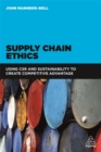 Supply Chain Ethics : Using CSR and Sustainability to Create Competitive Advantage - Book