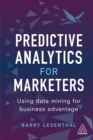 Predictive Analytics for Marketers : Using Data Mining for Business Advantage - eBook