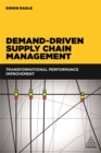 Demand-Driven Supply Chain Management : Transformational Performance Improvement - Book