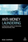 Anti-Money Laundering : A Practical Guide to Reducing Organizational Risk - eBook