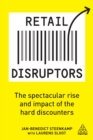 Retail Disruptors : The Spectacular Rise and Impact of the Hard Discounters - eBook