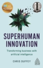 Superhuman Innovation : Transforming Business with Artificial Intelligence - eBook