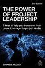 The Power of Project Leadership : 7 Keys to Help You Transform from Project Manager to Project Leader - Book