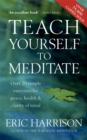 Teach Yourself To Meditate : Over 20 simple exercises for peace, health & clarity of mind - Book