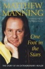 One Foot In The Stars : The story of an extraordinary healer - Book