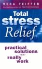 Total Stress Relief : Practical solutions that really work - Book