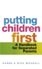 Putting Children First : A handbook for separated parents - Book