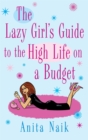 The Lazy Girl's Guide To The High Life On A Budget - Book
