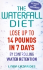 The Waterfall Diet : Lose up to 14 pounds in 7 days by controlling water retention - Book