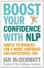 Boost Your Confidence With NLP : Simple techniques for a more confident and successful you - Book
