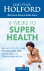 6 Weeks To Superhealth : An easy-to-follow programme for total health transformation - Book