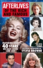 Afterlives Of The Rich And Famous : Featuring over 40 stars we have loved and lost - Book