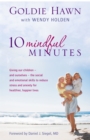 10 Mindful Minutes : Giving our children - and ourselves - the skills to reduce stress and anxiety for healthier, happier lives - Book