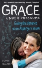 Grace Under Pressure : Going the distance as an Aspergers mum - Book