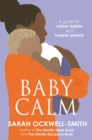 BabyCalm : A Guide for Calmer Babies and Happier Parents - eBook