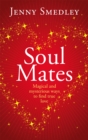 Soul Mates : Magical and mysterious ways to find true love - Book