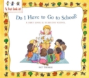 A First Look At: Starting School: Do I Have to Go to School? - Book