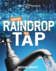 Source to Resource: Water: From Raindrop to Tap - Book