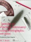 Exercises in Practical Astronomy : Using Photographs - Book