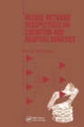 Neural Network Perspectives on Cognition and Adaptive Robotics - Book