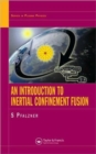 An Introduction to Inertial Confinement Fusion - Book