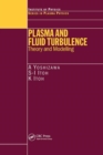 Plasma and Fluid Turbulence : Theory and Modelling - Book