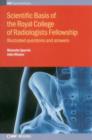 Scientific Basis of the Royal College of Radiologists Fellowship : Illustrated questions and answers - Book