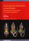 Computational Anatomical Animal Models : Methodological developments and research applications - Book
