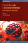 Energy Density Functional Methods for Atomic Nuclei - Book