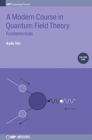 A Modern Course in Quantum Field Theory, Volume 1 : Fundamentals - Book