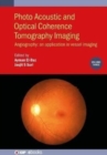 Photo Acoustic and Optical Coherence Tomography Imaging, Volume 3 : Angiography: an application in vessel imaging - Book