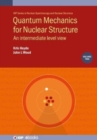 Quantum Mechanics for Nuclear Structure, Volume 2 : An intermediate level view - Book