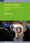 Nuclear Waste : Management, disposal and governance - Book