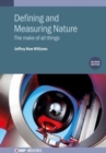 Defining and Measuring Nature (Second Edition) : The make of all things - Book