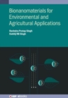 Bionanomaterials for Environmental and Agricultural Applications - Book