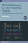 RF-MEMS Technology for High-Performance Passives (Second Edition) : 5G applications and prospects for 6G - Book