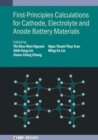 First-Principles Calculations for Cathode, Electrolyte and Anode Battery Materials - Book
