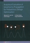 Analytical Evaluation of Uncertainty Propagation for Probabilistic Design Optimisation - Book