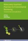 Molecularly Imprinted Polymers for Environmental Monitoring : Fundamentals and applications - Book