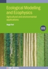 Ecological Modelling and Ecophysics (Second Edition) : Agricultural and environmental applications - Book