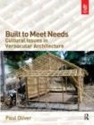 Built to Meet Needs: Cultural Issues in Vernacular Architecture - Book