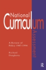 National Curriculum Assessment : A Review Of Policy 1987-1994 - Book