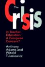 The The Crisis In Teacher Education : A European Concern? - Book
