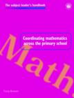 Coordinating Mathematics Across the Primary School - Book