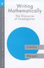 Writing Mathematically : The Discourse of 'Investigation' - Book