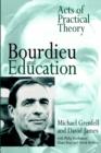 Bourdieu and Education : Acts of Practical Theory - Book