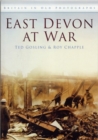 East Devon at War : Britain in Old Photographs - Book