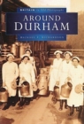 Around Durham : Britain in Old Photographs - Book