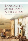 Lancaster, Morecombe & Heysham : Britain in Old Photographs - Book