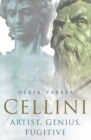 Cellini : Artist, Genius, Fugitive - Book